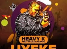 Heavy K – Uyeke Ft. Natalia Mabaso mp3 download free full song original mix