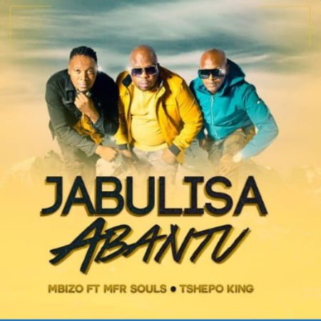 Mbizo - Jabulisa Abantu Ft. MFR Souls & Tshepo King download free mp3 song