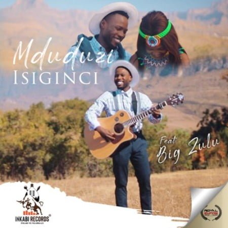 Mduduzi – Isiginci Ft. Big Zulu mp3 download free