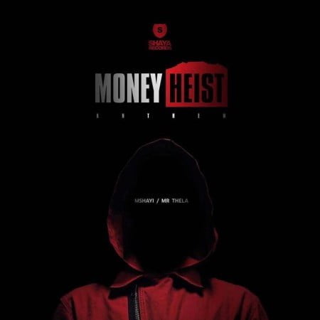 Mshayi & Mr Thela - Money Heist Anthem (Bella Ciao) mp3 download free