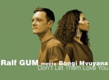 Ralf GUM & Bongi Mvuyana – Don’t Let Them Love You mp3 download free