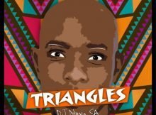 DJ Nova SA - Triangles EP mp3 zip download free album 2020