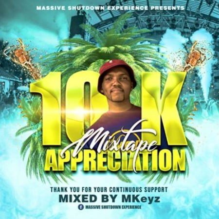 MKeyz – 10k Appreciation Mix (Massive Shutdown) mp3 download free