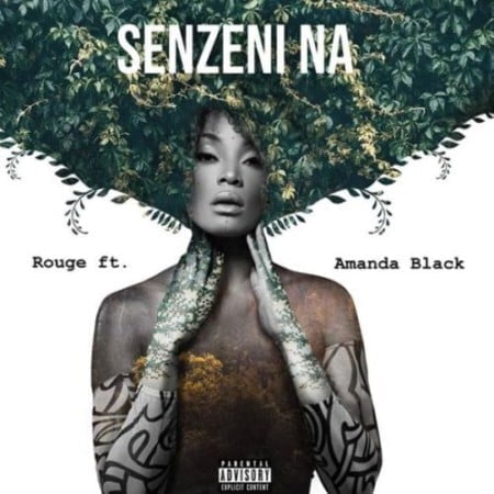 Rouge – Senzeni na ft. Amanda Black mp3 download free