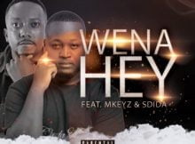 C’buda M & Mhaw Keys – Wena Hey ft. MKeyz & Sdida mp3 download free