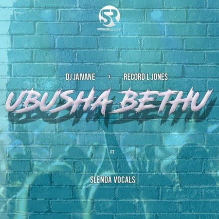 DJ Jaivane & Record L Jones - Ubusha Bethu ft. Slenda Vocals mp3 download free
