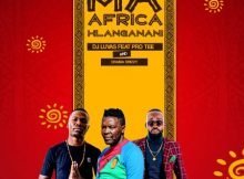 Dj Luvas - Ma Africa Hlanganani ft. Pro Tee & Drama Drizzy mp3 download free