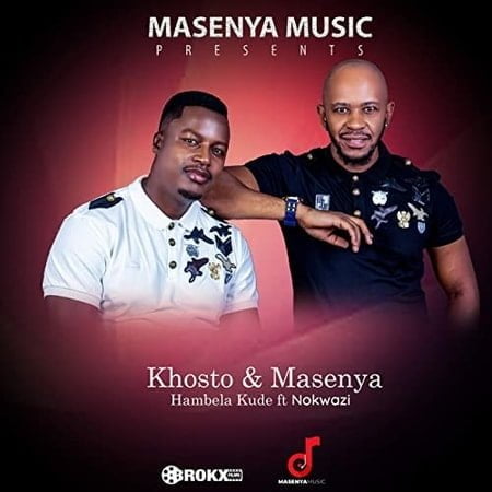 Khosto & Masenya - Hambela Kude Ft. Nokwazi mp3 download free