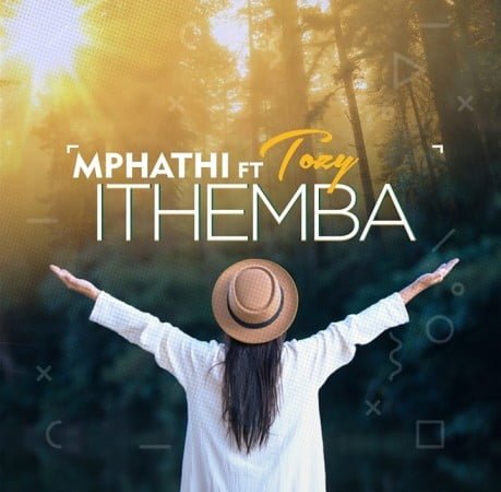Mphathi - Ithemba ft. Tozzy mp3 download free