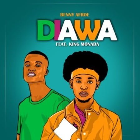 Benny Afroe – Diawa ft. King Monada mp3 download free
