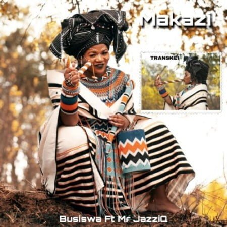Busiswa – Makazi ft. Mr JazziQ mp3 download free