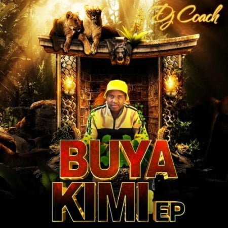 DJ Coach – Buya Kimi EP zip mp3 download free album 2020