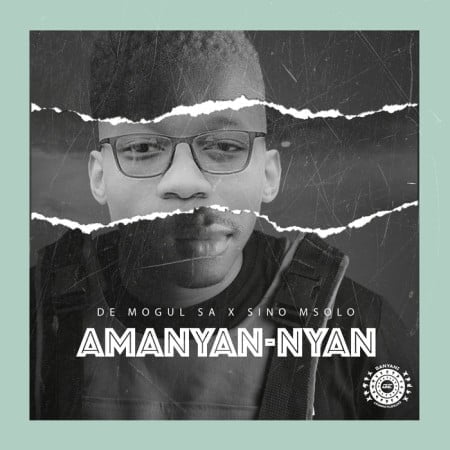 De Mogul SA - Amanyan-Nyan ft. Sino Msolo mp3 download free