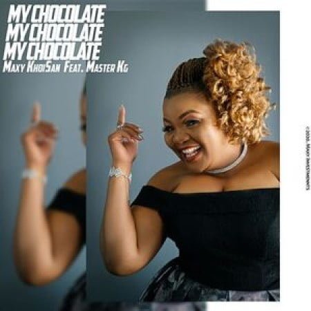 Maxy Khoisan – My Chocolate ft. Master KG mp3 download free