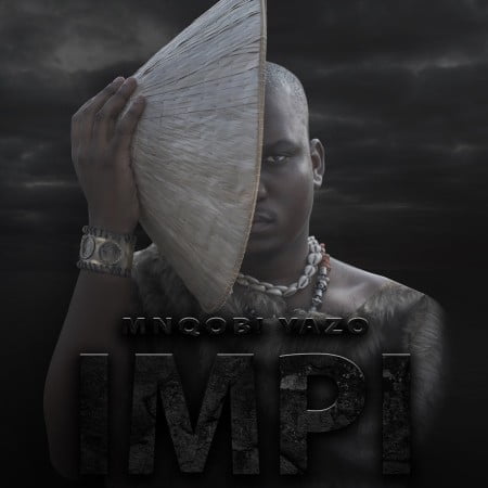 Mnqobi Yazo – Impi Album zip mp3 download free