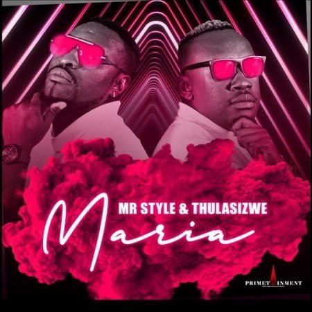 Mr Style - Maria ft. Thulasizwe mp3 download free