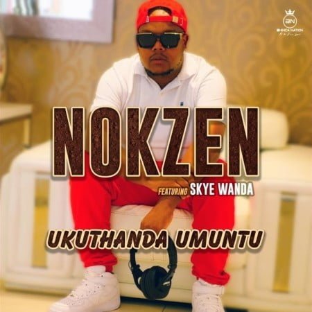 Nokzen - Ukuthanda Umuntu ft. Skye Wanda mp3 download free
