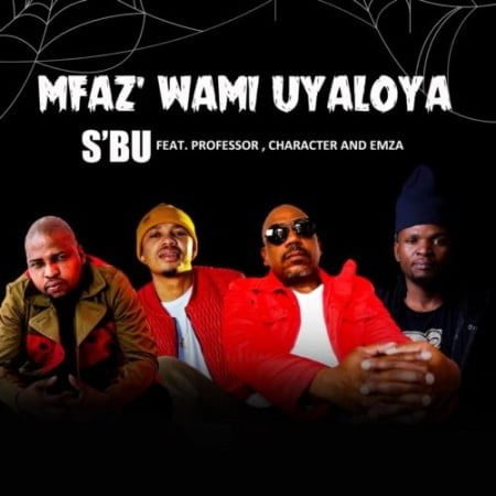 SBU – Umfaz’wam Uyaloya ft. Professor, Character & Emza mp3 download free