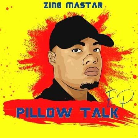 Sje Konka & Zing Master – Pillow Talk EP mp3 zip download 2020 album