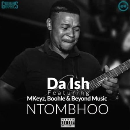 Da Ish – NtomBhoo ft. Mkeyz, Boohle & Beyond Music mp3 download free