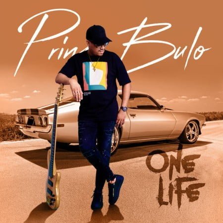 Prince Bulo - One Life Album zip mp3 download free