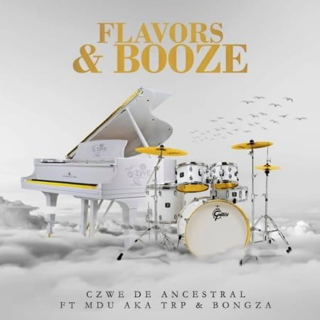 Czwe De Ancestral – Flavors & Booze ft. MDU aka TRP & BONGZA mp3 download free