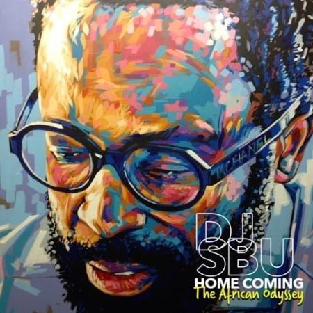 DJ Sbu – Home Coming Album (The African Odyssey)  zip mp3 download free 2020