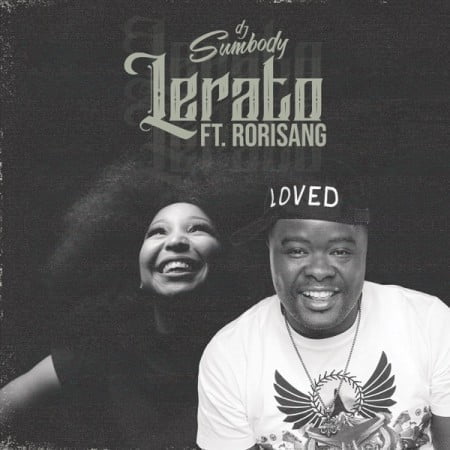 DJ Sumbody – Lerato Ft. Rorisang mp3 download free
