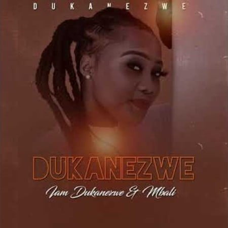 Dukanezwe – I Am Dukanezwe ft. Afro Brotherz mp3 download free