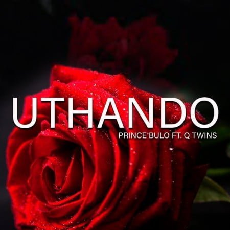 Prince Bulo - Uthando ft. Q Twins mp3 download free