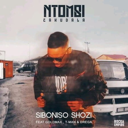 Siboniso Shozi - Ntombi Zakudala ft. Goldmax, T-Man, Drega mp3 download free
