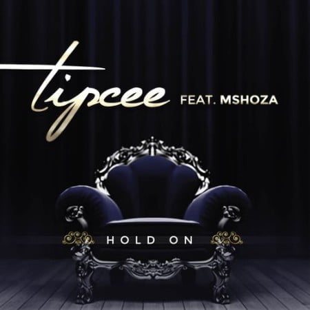 Tipcee – Hold On ft. Mshoza mp3 download free
