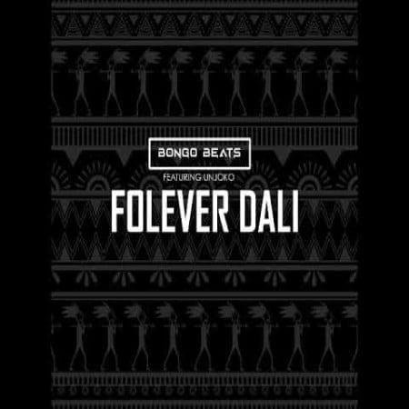 Bongo Beats – Folever Dali ft. Unjoko mp3 download free
