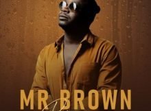 Mr Brown – Rain On Me Album zip mp3 download free 2021