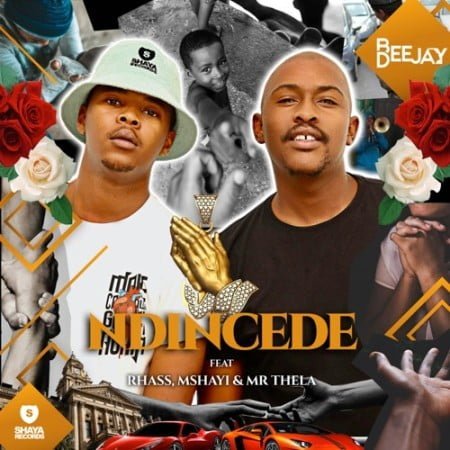 Bee Deejay – Ndincede ft. Rhass, Mshayi & Mr Thela mp3 download free