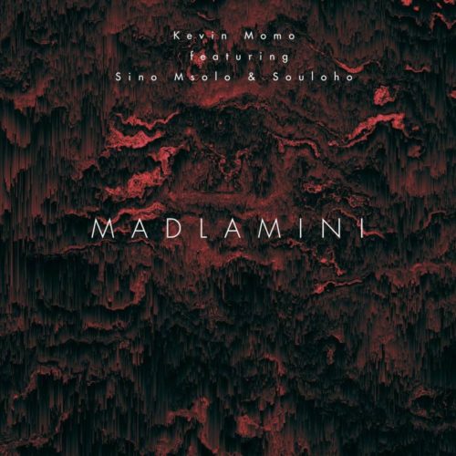 Kelvin Momo – Madlamini ft. Sino Msolo & Souloho mp3 download free