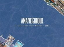 Mr JazziQ & Killer Kau – Amaneighbour ft. ThackzinDJ, Reece Madlisa, Zuma mp3 download free original mix