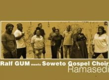 Ralf GUM & Soweto Gospel Choir – Ramasedi mp3 download free