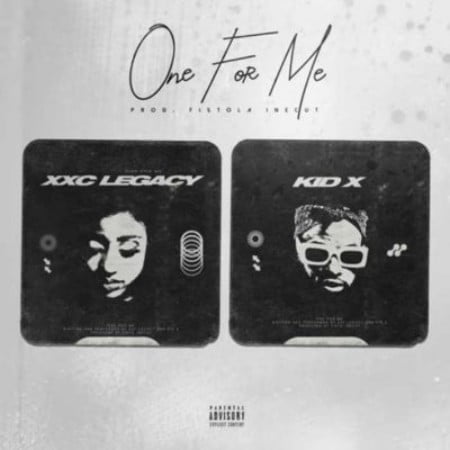 Kid X & XXC Legacy – One For Me mp3 download free