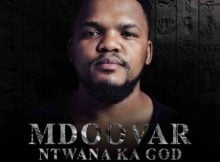 Mdoovar – Ntwana Ka God Vol 2 Album zip mp3 download free