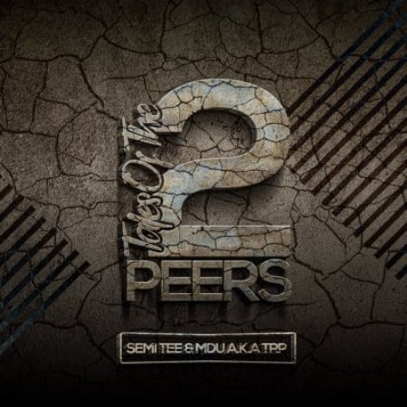 Semi Tee & MDU aka TRP – Tales of the 2 Peers Album zip mp3 download free 2021