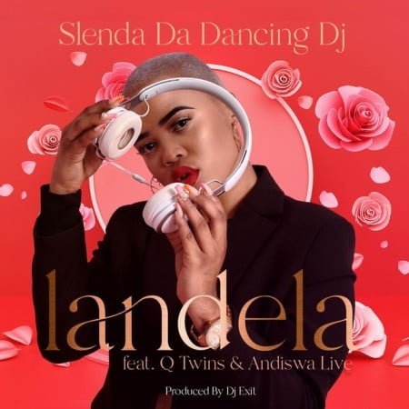 Slenda Da Dancing DJ - Landela ft. Q Twins & Andiswa Live mp3 download free