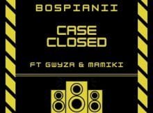 BosPianii - Case Closed ft. Gwyza & Mamiki mp3 download free