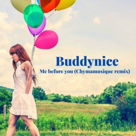 Buddynice – Me Before You (Chymamusique Remix) mp3 download free