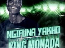 King Monada – Ngifuna Yakho ft. TNS, Leon Lee & Mack Eaze mp3 download free