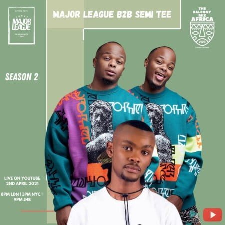 Major League & Semi Tee – Amapiano Live Balcony Mix Africa B2B (S2 EP11) mp3 download free