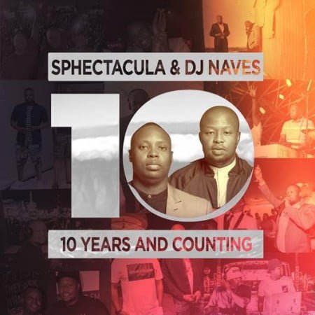 Sphectacula & DJ Naves - 10 Years And Counting Album zip mp3 download free 2021