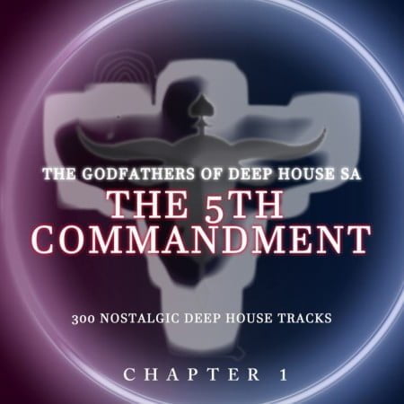The Godfathers Of Deep House SA – The 5Th Commandment Chapter 1 Album zip mp3 download free 2021