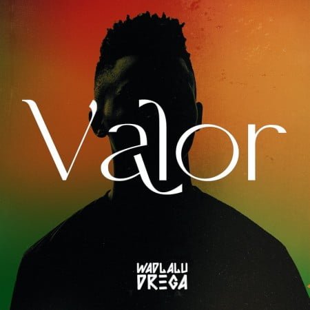 Wadlalu Drega - Valor EP zip mp3 download free 2021 album