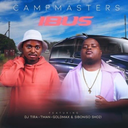 CampMasters – iBus ft. T-Man, DJ Tira, Goldmax & Siboniso Shozi mp3 download free
